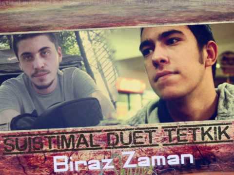 Suistimal ft. Tetkik- Biraz Zaman