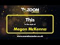 Megan McKenna - This (Without Backing Vocals) - Karaoke Version from Zoom Karaoke