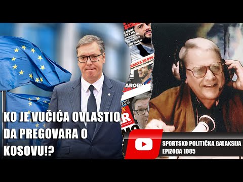 Ko je Vučića ovlastio da pregovara o Kosovu!? - Milojko Pantić - Sportsko Politička Galaksija 1085