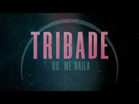 TRIBADE - Me Baila (Las Desheredadas 2019) [Prod. Taboo]