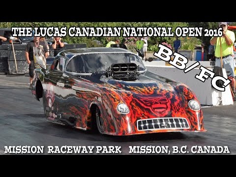 Lucas Canadian National Open 2016.   BB/FC. Mission Raceway Park Mission, B.C. Canada