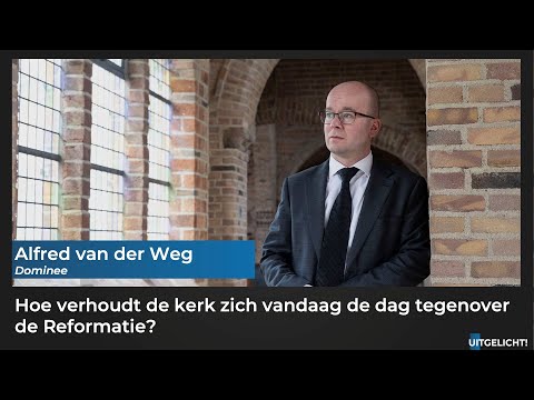 Uitgelicht! 31 oktober 2022 - Alfred van der Weg over het belang van Hervormingsdag