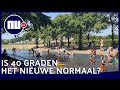 Is 40 graden het nieuwe normaal in de zomer? | NU.nl