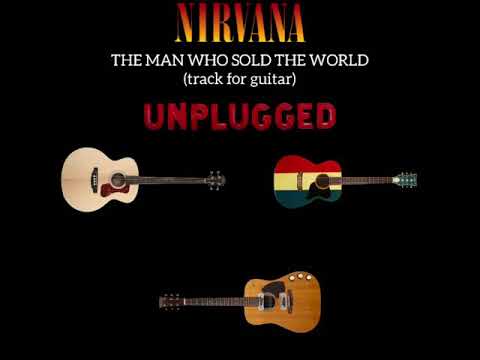 Nirvana - The Man Who Sold the World [Track for guitar/pista para guitarra] with vocals. UNPLUGGED.