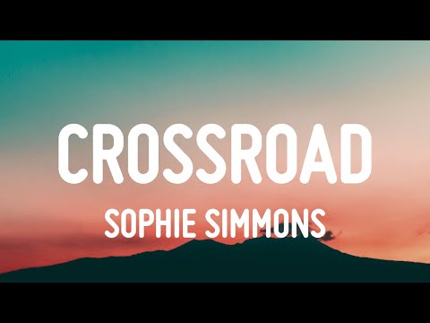 Sophie Simmons - Crossroads (Lyrics)