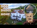 A Dope Home For Dippy Dog Dudes