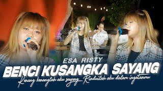 Benci Ku Sangka Sayang by Esa Risty - cover art