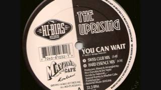 The Uprising - You Can Wait (Hard Essence Mix)
