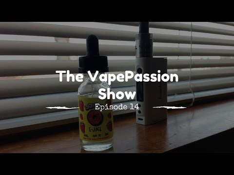 Vape Vlog! The VapePassion Show Episode 14