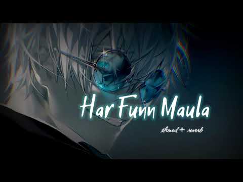 Har Funn Maula ( Slowed + Reverb )