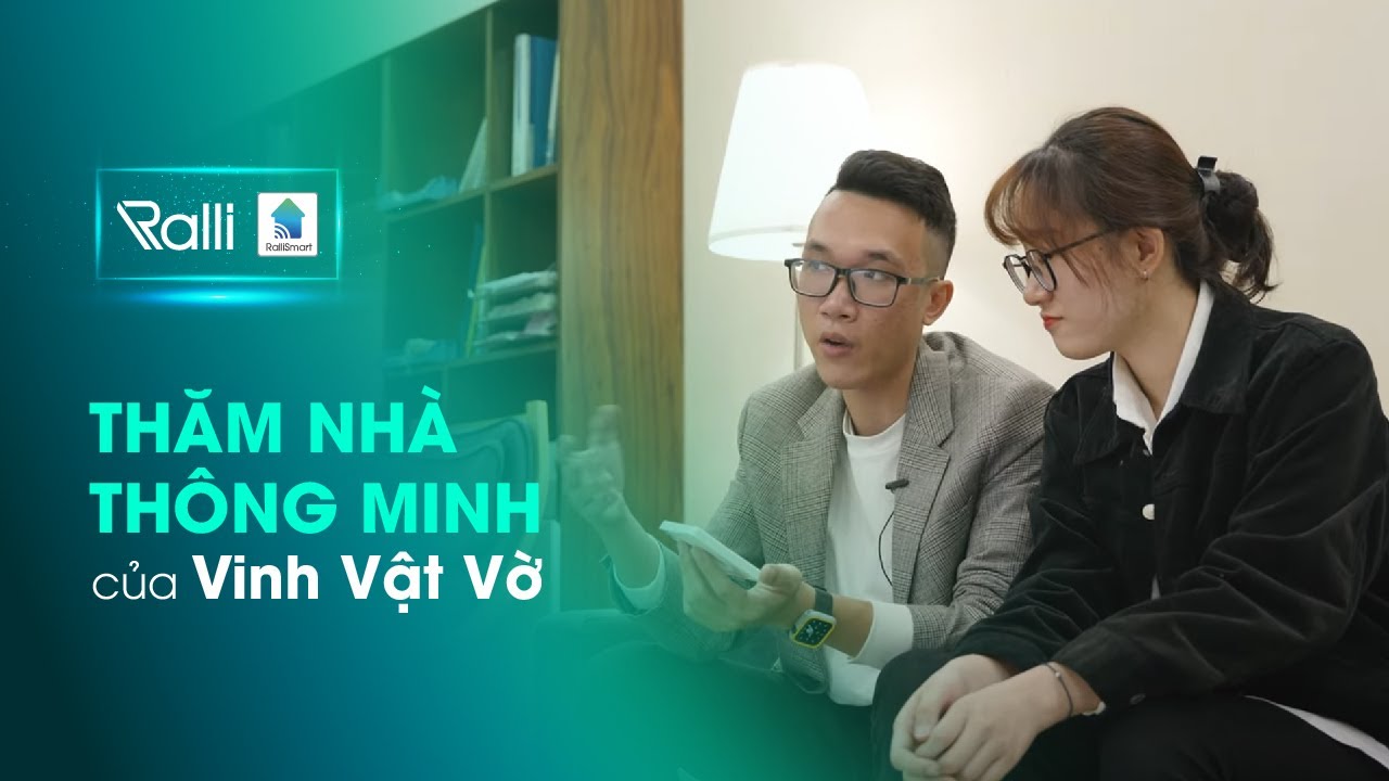 Thăm nhà thông minh của  "Vinh Vật Vờ"