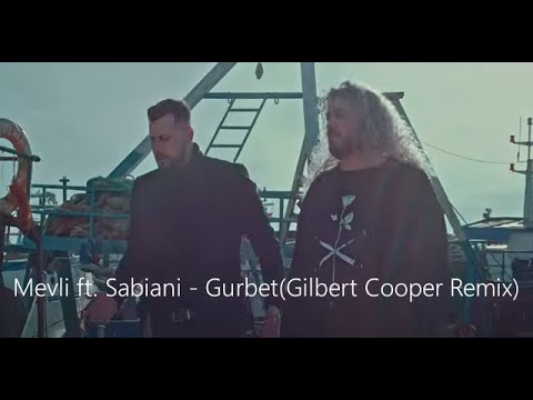 Mevli ft. Sabiani - Gurbet(Gilbert Cooper Remix)