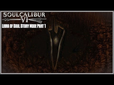 Soulcalibur VI - Libra of Soul Story Mode Part 1