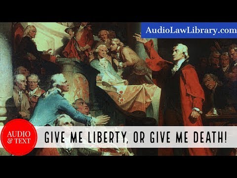 "Give Me Liberty, or Give Me Death!" - Speech by Patrick Henry