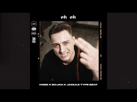 Ngee Type Beat x Bojan x Jamule (Free)(2022) - Oh Oh