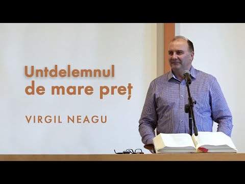 Virgil Neagu - Untdelemnul de mare preț