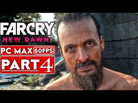 FAR CRY NEW DAWN Gameplay Walkthrough Part 4 [1080p HD 60FPS PC MAX Settings] - No Commentary