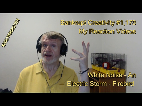 White Noise - An Electric Storm - Firebird  : Bankrupt Creativity #1,173 My Reaction Videos