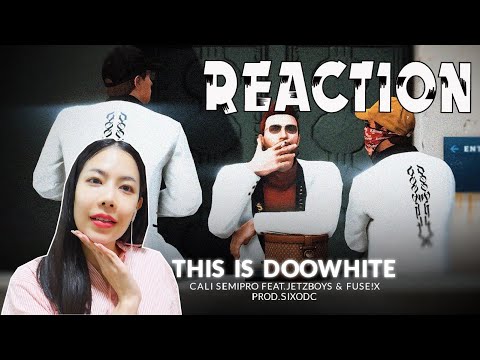 REACTION This is Doowhite - CALI SEMIPRO Feat.Jetzboys & FUSE!X Prod.Sixodc l PREPHIM
