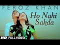 Feroz Khan Ho Nahi Sakda Full Video Song Dil Di Dewangi Hit Punjabi Song