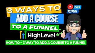 3 Ways to Add a Course to A Funnel in GHL (GoHighLevel)