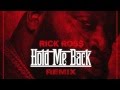 Rick Ross Hold Me Back Remix Ft Gunplay French Montana Yo Gotti Lil Wayne