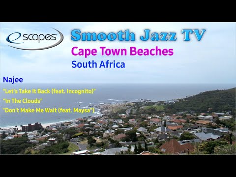CAPE Town Beaches, South AFRICA | Najee's Relaxing Smooth Jazz Songs, feat Incognito and Maysa - bsj