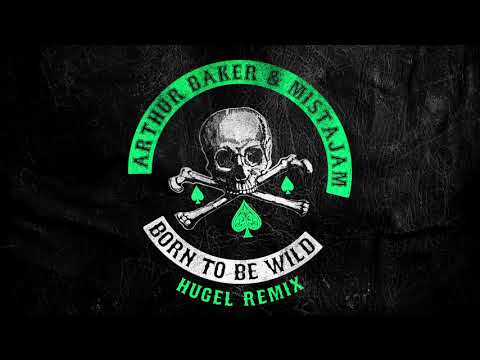 Arthur Baker & MistaJam - Born To Be Wild (HUGEL Remix) [Tech House 2021]