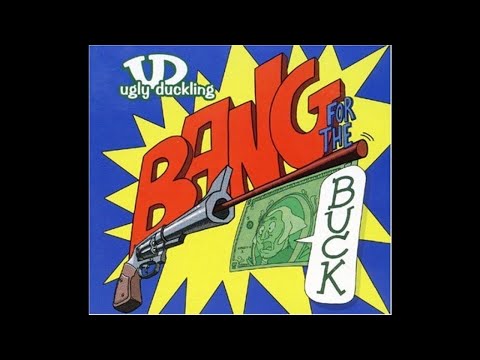 Ugly Duckling "Bang for the Buck"