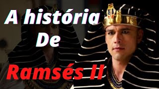 Quem foi Ramsés II ? A Historia de Ramsés ll .