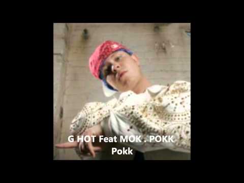 G-Hot feat MOK - Pokk Pokk