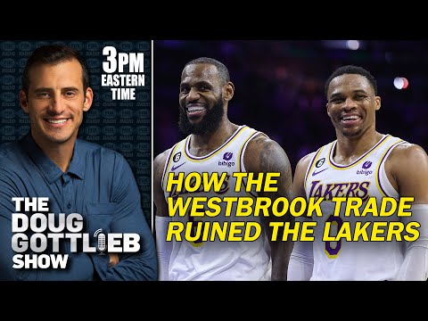 Doug Gottlieb - The Russell Westbrook Deal Set the Lakers Back