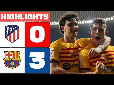 Barcelona vs Atletico Madrid 3 - 0  Highlights🔥🔥All Goals & 2024