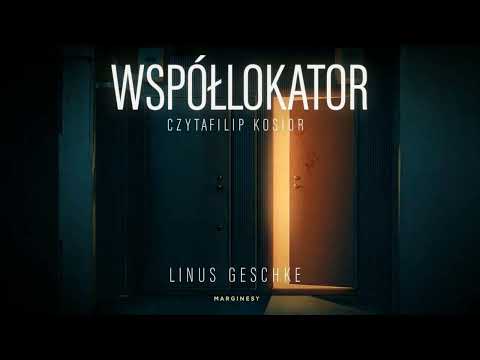 Współlokator Autor Linus Geschke Lektor Filip Kosior Kryminały po Polsku AudioBook PL