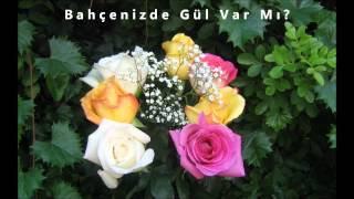 Bahçenizde Gül Var Mı? - Ahmet Tütüncü