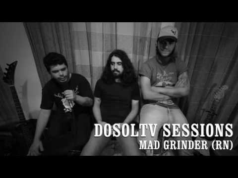 DosolTV Sessions #25: Mad Grinder (RN)