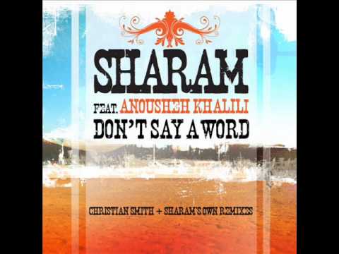 Sharam ft. Anousheh Khalili - Don't Say A Word (Christian Smith Remix)