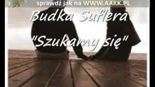 Budka Suflera - Szukamy się