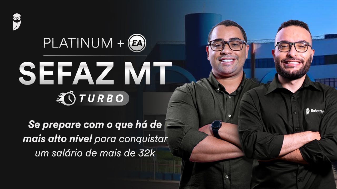 Platinum + EA SEFAZ MT Turbo - Se prepare com o que há de + alto nível para conquistar salário +32k