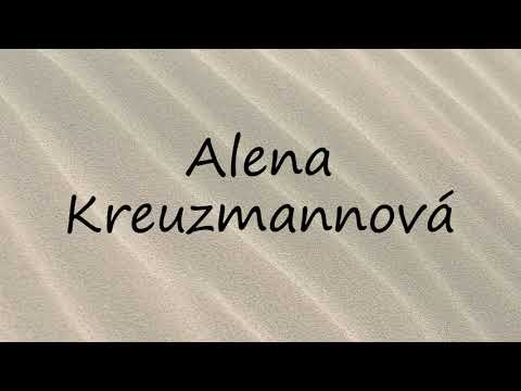 How to Pronounce Alena Kreuzmannová?