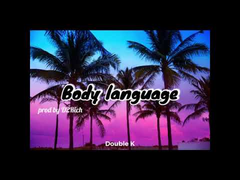 Double K - Body language prod by D2Rich