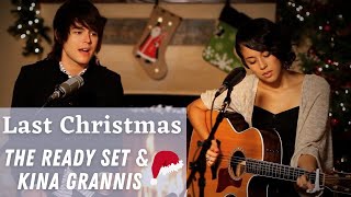 "Last Christmas" - The Ready Set & Kina Grannis