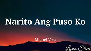 Narito Ang Puso Ko  Miguel Vera  Lyric Video#keirg