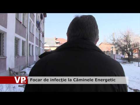 Focar de infecţie la Căminele Energetic