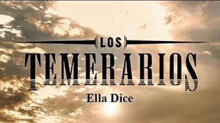 Los Temerarios - Ella Dice