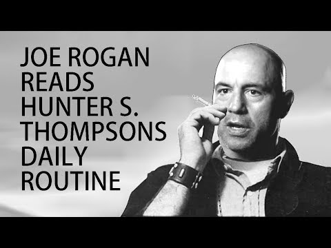 Joe Rogan reads Hunter S Thompsons daily routine.