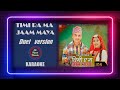 Timi Ra Ma Jaam Maya | Duet Version KARAOKE with lyrics | Shanti Shree Pariyar & Suman BT