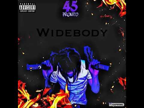45Pronto - Widebody(Official Audio)