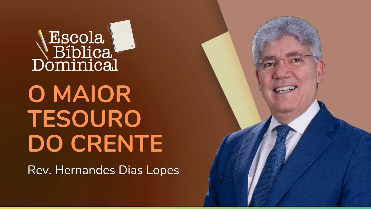 O MAIOR TESOURO DO CRENTE | Rev. Hernandes Dias Lopes | IPP
