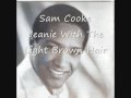 Sam Cooke-Jeanie With The Light Brown Hair.wmv
